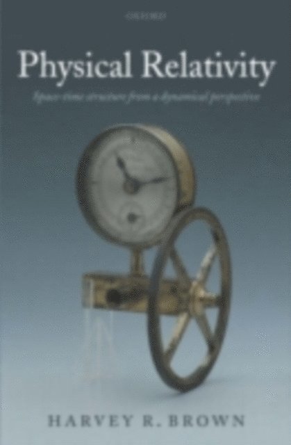 Harvey R. Brown - Physical Relativity, E-bok