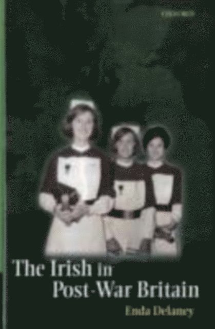 Enda Delaney - Irish in Post-War Britain, E-bok