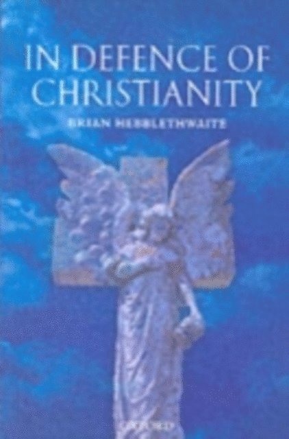 Brian Hebblethwaite - In Defence of Christianity, E-bok