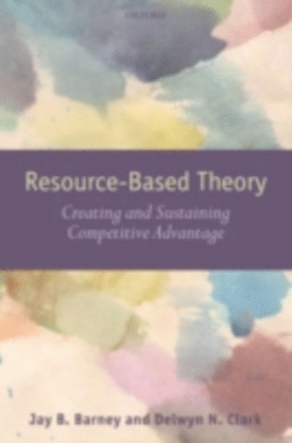 Delwyn N. Clark, Jay B. Barney - Resource-Based Theory, E-bok