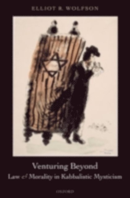 Elliot R. Wolfson - Venturing Beyond - Law and Morality in Kabbalistic Mysticism, E-bok