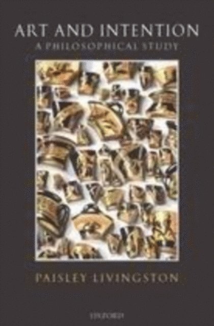 Paisley Livingston - Art and Intention, E-bok