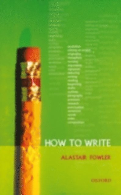Alastair Fowler - How to Write, E-bok