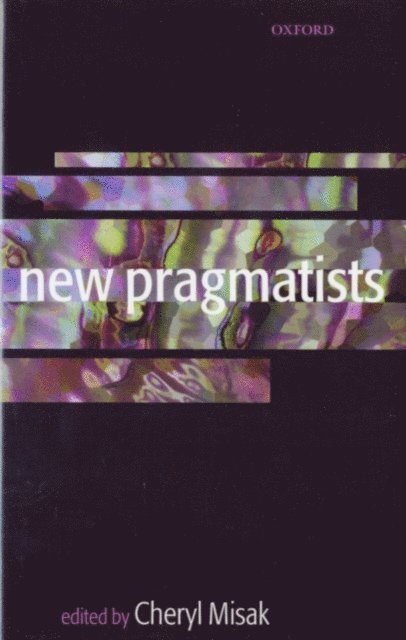Cheryl Misak - New Pragmatists, E-bok