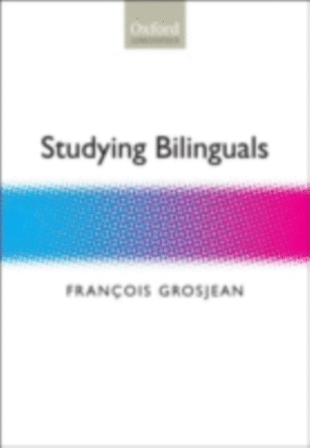 Francois Grosjean - Studying Bilinguals, E-bok