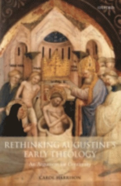Carol Harrison - Rethinking Augustine's Early Theology, E-bok