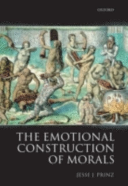 Jesse Prinz - Emotional Construction of Morals, E-bok