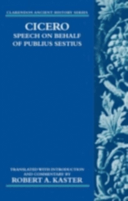 Robert A. Kaster - Cicero: Speech on Behalf of Publius Sestius, E-bok