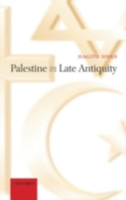 Hagith Sivan - Palestine in Late Antiquity, E-bok