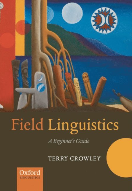Terry Crowley - Field Linguistics, E-bok