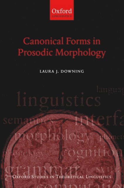 Laura J. Downing - Canonical Forms in Prosodic Morphology, E-bok