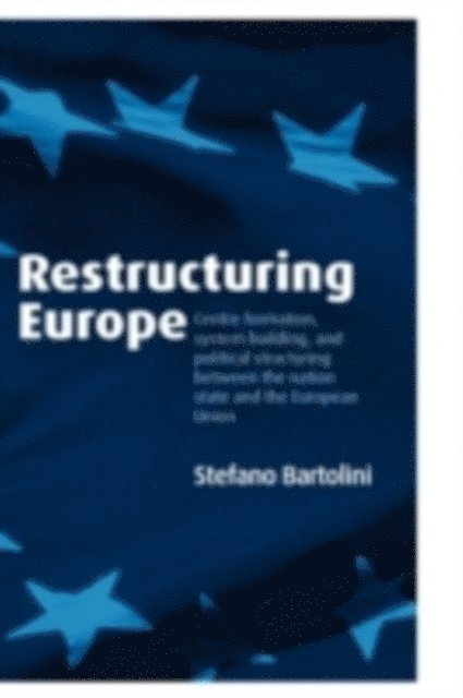 Stefano Bartolini - Restructuring Europe, E-bok