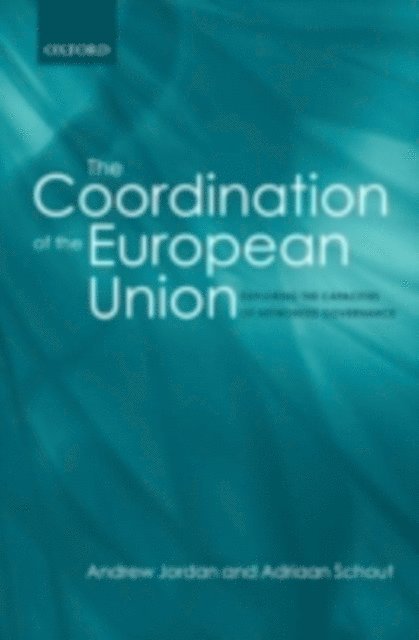 Adriaan Schout, Andrew Jordan - Coordination of the European Union, E-bok