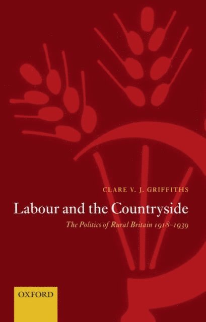 Clare V. J. Griffiths - Labour and the Countryside, E-bok