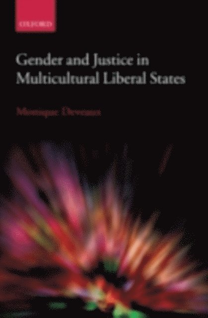 Monique Deveaux - Gender and Justice in Multicultural Liberal States, E-bok