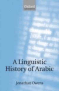 Jonathan Owens - Linguistic History of Arabic, E-bok