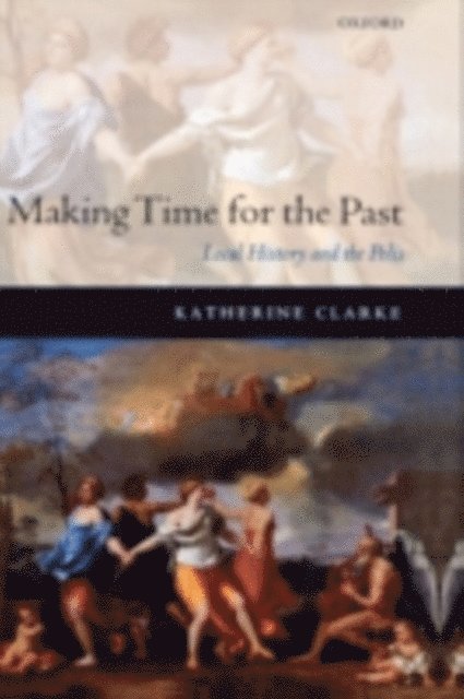 Katherine Clarke - Making Time for the Past, E-bok