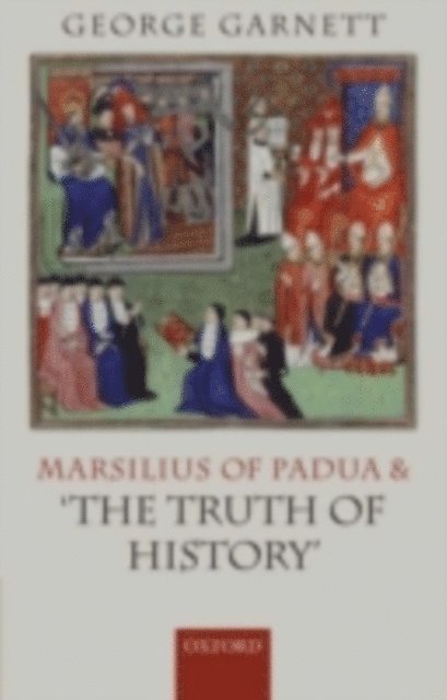 George Garnett - Marsilius of Padua and 'the Truth of History', E-bok