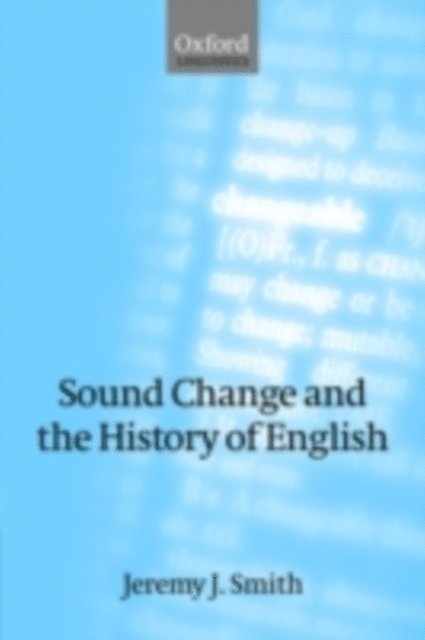 Jeremy J. Smith - Sound Change and the History of English, E-bok