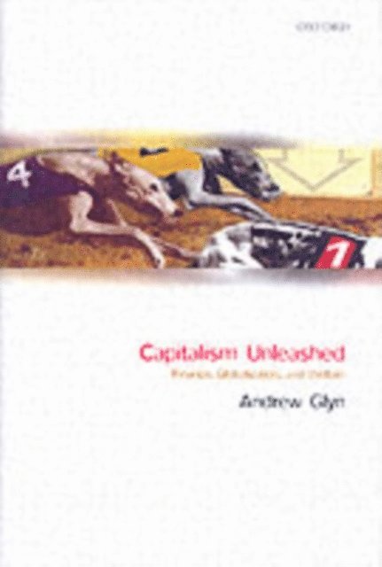 The Late Andrew Glyn - Capitalism Unleashed, E-bok