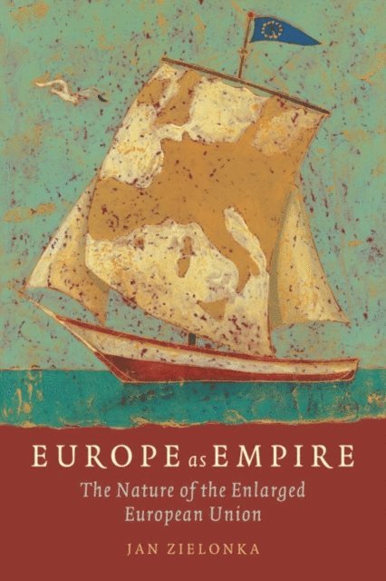 Jan Zielonka - Europe as Empire, E-bok