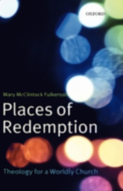 Mary McClintock Fulkerson - Places of Redemption, E-bok