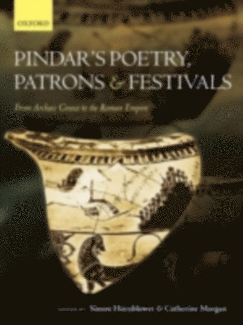 Catherine Morgan, Simon Hornblower - Pindar's Poetry, Patrons, and Festivals, E-bok