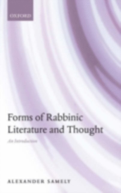 Alexander Samely - Forms of Rabbinic Literature and Thought, E-bok