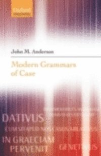 John M. Anderson - Modern Grammars of Case, E-bok