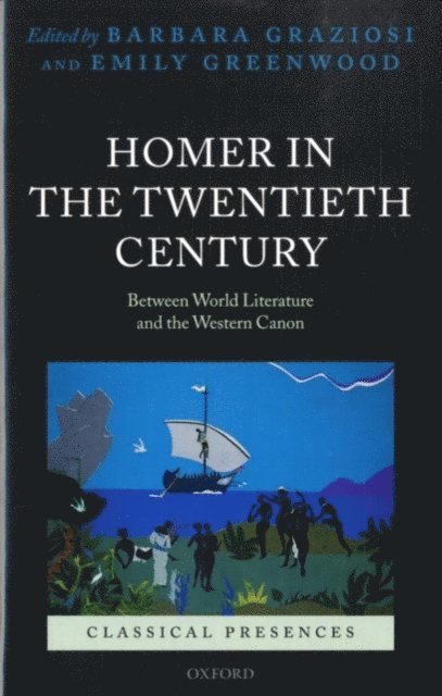 Emily Greenwood, Barbara Graziosi - Homer in the Twentieth Century, E-bok