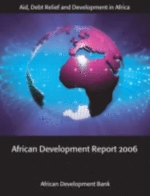 The African Development Bank - African Development Report 2006, E-bok. Tillgänglighet: Lägg i varukorg