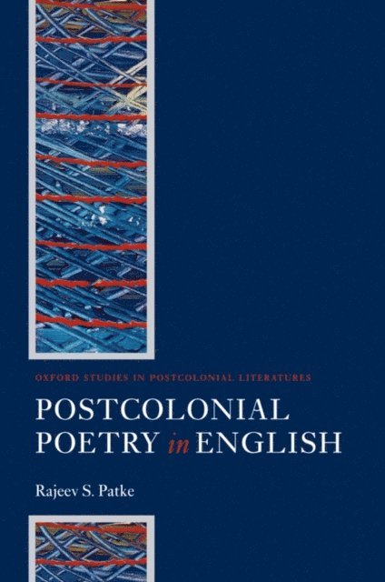 Rajeev S. Patke - Postcolonial Poetry in English, E-bok
