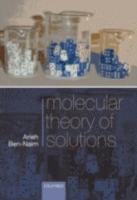 Arieh Ben-Naim - Molecular Theory of Solutions, E-bok