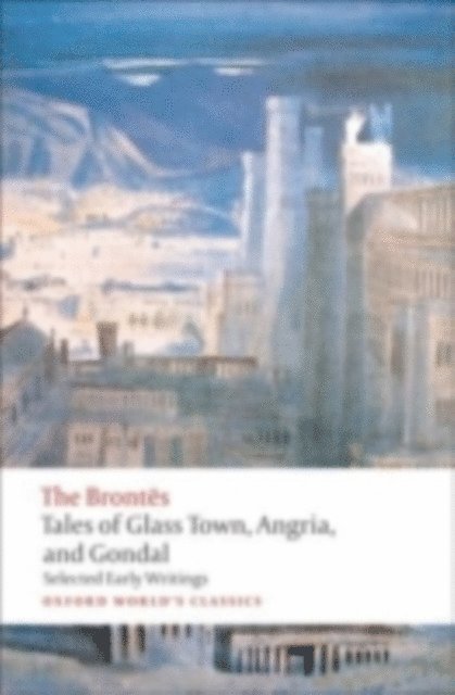 The BrontA«s, Christine Alexander - Tales of Glass Town, Angria, and Gondal, E-bok