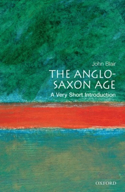 John Blair - Anglo-Saxon Age, E-bok
