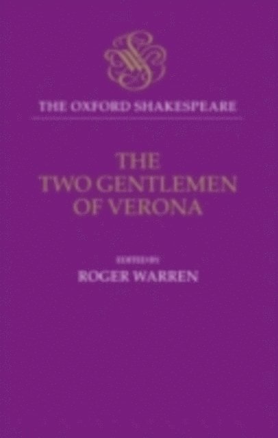 William Shakespeare, Roger Warren - Oxford Shakespeare: The Two Gentlemen of Verona, E-bok