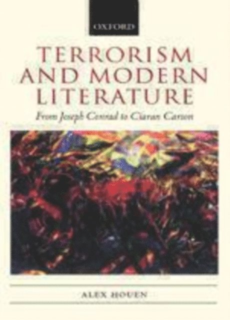 Alex Houen - Terrorism and Modern Literature, E-bok