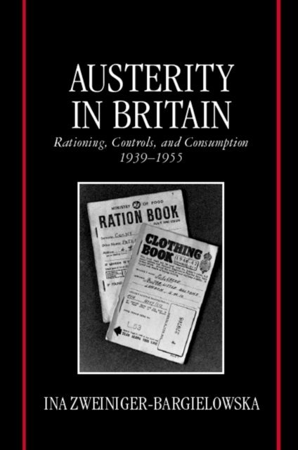 Ina Zweiniger-Bargielowska - Austerity in Britain, E-bok
