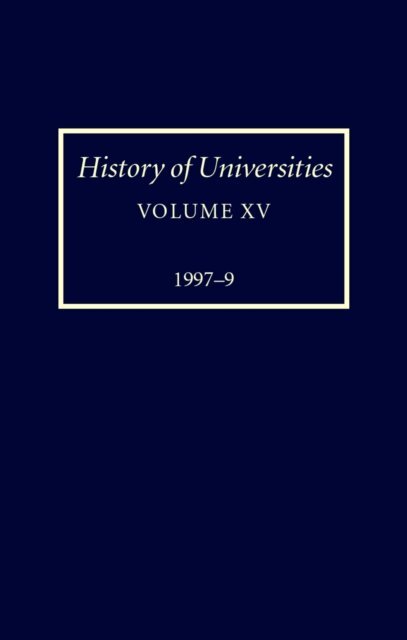 Peter Denley - History of Universities: Volume XV: 1997-1999, E-bok