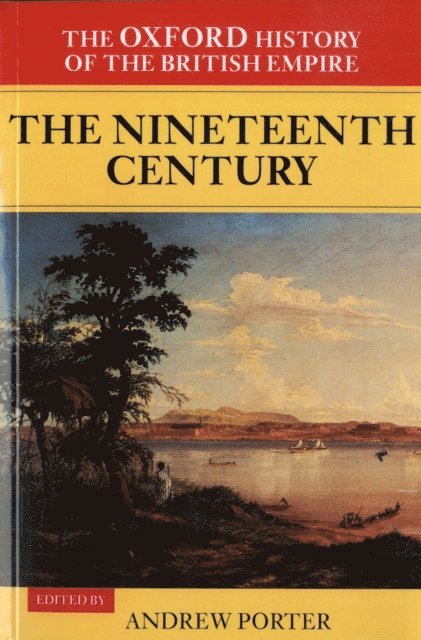 Andrew Porter - Oxford History of the British Empire: Volume III: The Nineteenth Century, E-bok