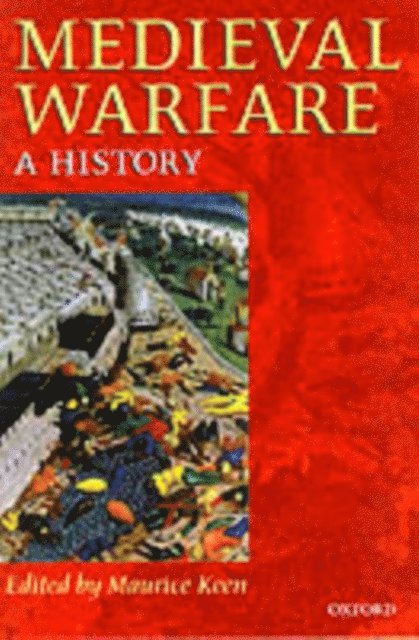 Maurice Keen - Medieval Warfare, E-bok
