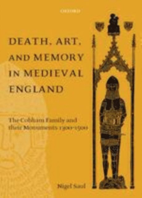 Nigel Saul - Death, Art, and Memory in Medieval England, E-bok
