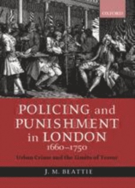 J. M. Beattie - Policing and Punishment in London 1660-1750, E-bok
