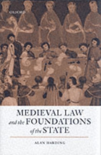 Alan Harding - Medieval Law and the Foundations of the State, E-bok