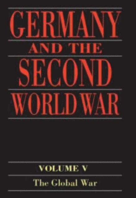Hans Umbreit, Rolf-Dieter Muller, Bernhard R. Kroener - Germany and the Second World War, E-bok