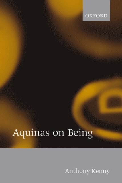 Anthony Kenny - Aquinas on Being, E-bok