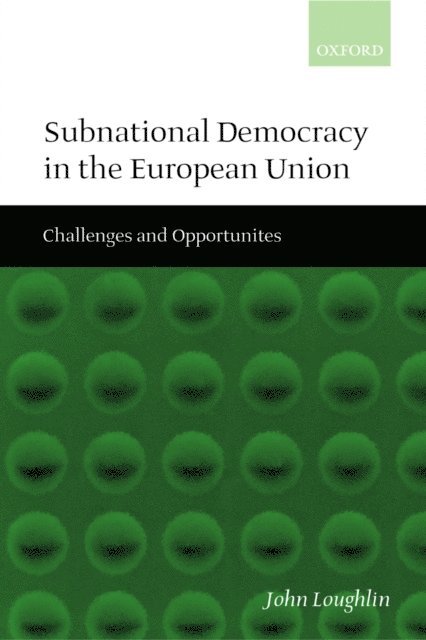 John Loughlin - Subnational Democracy in the European Union, E-bok