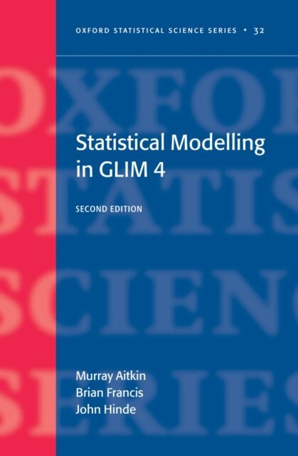 John Hinde, Brian Francis, Murray Aitkin - Statistical modelling in GLIM4, E-bok