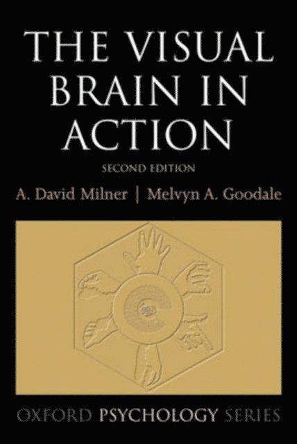 Mel Goodale, David Milner - Visual Brain in Action, E-bok