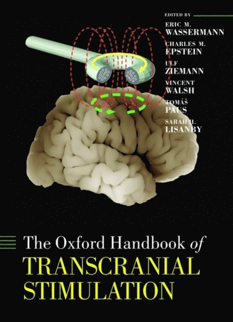 Sarah Lisanby, TomA!s Paus, Vincent Walsh, Ulf Ziemann, Charles Epstein, Eric Wassermann - Oxford Handbook of Transcranial Stimulation, E-bok
